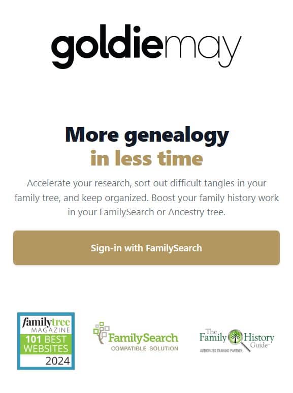 Here is a screen shot of the Goldie May sign in page, with a button that reads Sign-in with Family Search.